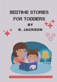 Paperback Bedtime Stories for Toddiers: The Best Collection of short goodnight stories for kids of this year. Book