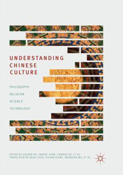 Paperback Understanding Chinese Culture: Philosophy, Religion, Science and Technology Book