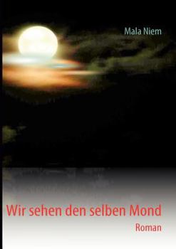 Paperback Wir sehen den selben Mond: Roman [German] Book