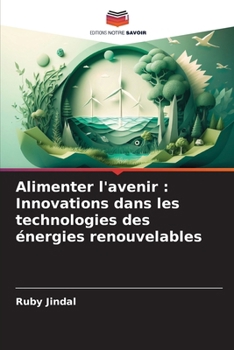 Paperback Alimenter l'avenir: Innovations dans les technologies des énergies renouvelables [French] Book