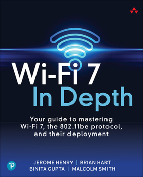 Paperback Wi-Fi 7 in Depth: Your Guide to Mastering Wi-Fi 7, the 802.11be Protocol, and Their Deployment Book