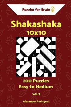 Paperback Puzzles for Brain Shakashaka - 200 Easy to Medium 10x10 vol. 3 Book
