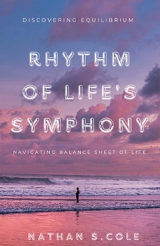Paperback Rhythm of Life's Symphony: Navigating The Balance Sheet of Life Book