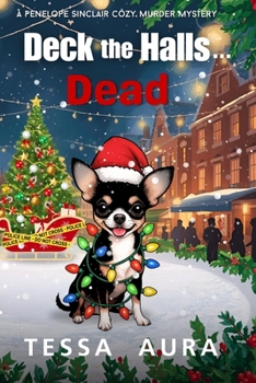 Deck the Halls...Dead: A Penelope Sinclair Cozy Murder Mystery