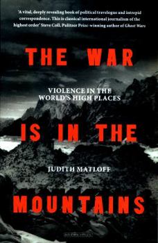 Paperback The War is in the Mountains [Paperback] Judith Matloff Book