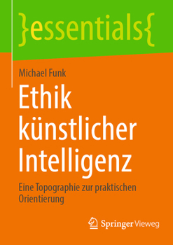 Paperback Ethik Künstlicher Intelligenz: Eine Topographie Zur Praktischen Orientierung [German] Book
