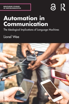 Paperback Automation in Communication: The Ideological Implications of Language Machines Book