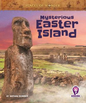 Mysterious Easter Island (Places of Wonder)