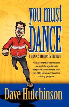 Paperback You Must Dance: A Novice Runner's Memoir Book
