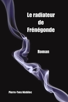Paperback Le radiateur de Fr?n?gonde [French] Book