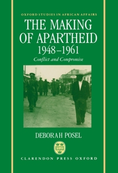 Hardcover The Making of Apartheid, 1948-1961: Conflict and Compromise Book