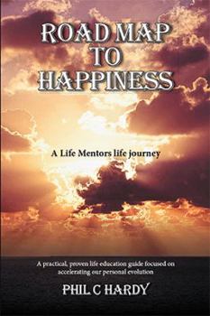 Hardcover Road Map to Happiness: A Life Mentors life journey Book