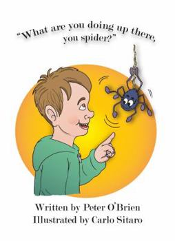 Paperback What Are You Doing up There, You Spider? Book