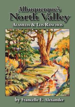 Paperback Albuquerque's North Valley: Alameda & Los Ranchos Book