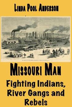 Paperback Missouri Man: Fighting Indians, River Gangs and Rebels Book