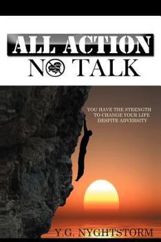 Paperback All Action, No Talk!: You Have the Strength to Change Your Life Despite Adversity Book