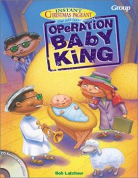 Paperback Instant Christmas Pageants: Operation Baby King [With CDROM] Book