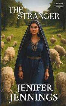 The Stranger: A Biblical Historical featuring the faith journey of Rebekah