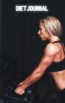 Hardcover Diet Journal: Daily Activity and Fitness Trackers to keep Improving Your Way of LifeHardcover Book