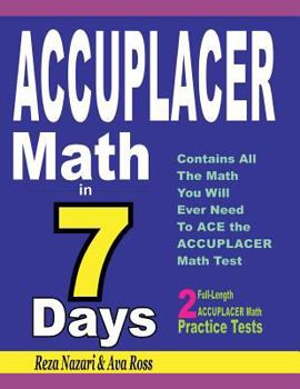 Paperback ACCUPLACER Math in 7 Days: Step-By-Step Guide to Preparing for the ACCUPLACER Math Test Quickly Book