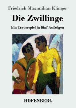 Paperback Die Zwillinge: Ein Trauerspiel in fünf Aufzügen [German] Book
