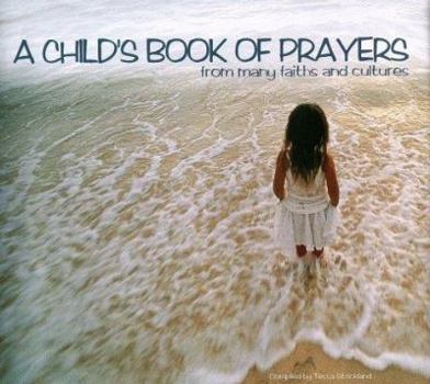 Hardcover A Child's Book of Prayers: From Many Faiths and Cultures (Barefoot Poetry Collection) Book