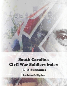Paperback South Carolina Civil War Soldiers Index - L - Z Surnames Book