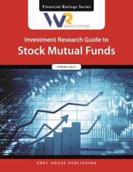 Paperback Weiss Ratings Investment Research Guide to Stock Mutual Funds, Spring 2021: 0 Book