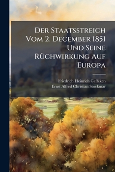 Paperback Der Staatsstreich Vom 2. December 1851 Und Seine RÃ1/4chwirkung Auf Europa [German] Book