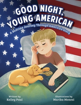 Hardcover Good Night, Young American: A Bedtime Journey Through America's Story Book