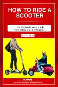 Paperback How to Ride a Scooter: The comprehensive guide with safety tips for beginners Book