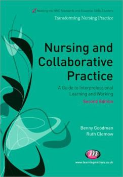 Nursing and Collaborative Practice: A Guide to Interprofessional and Interpersonal Working - Book  of the Transforming Nursing Practice Series