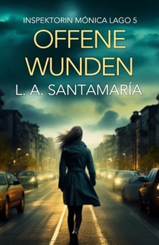 Offene wunden (Inspektorin Mónica Lago. Ein Kriminalroman voller Verbrechen und Geheimnisse) (German Edition)