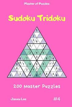 Paperback Master of Puzzles - Sudoku Tridoku 200 Master Puzzles Vol.4 Book