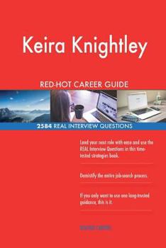 Paperback Keira Knightley RED-HOT Career Guide; 2584 REAL Interview Questions Book