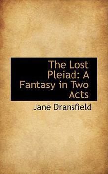 Paperback The Lost Pleiad: A Fantasy in Two Acts Book