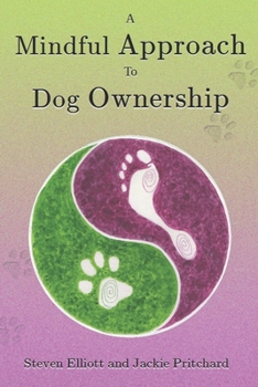 Paperback A Mindful Approach to Dog Ownership Book