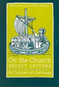 On The Church: Select Treatises - Book #32 of the Popular Patristics Series