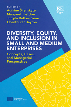 Hardcover Diversity, Equity, and Inclusion in Small and Medium Enterprises: Concepts, Cases, and Managerial Perspectives Book