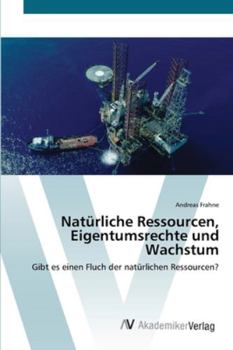 Paperback Natürliche Ressourcen, Eigentumsrechte und Wachstum [German] Book