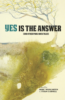 Paperback Yes Is the Answer: (And Other Prog-Rock Tales) Book