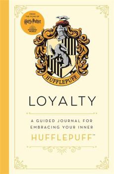 Hardcover Harry Potter: Loyalty: A guided journal for cultivating your inner Hufflepuff Book