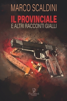 Paperback Il Provinciale: e altri racconti gialli [Italian] Book