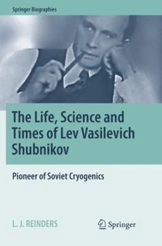 Paperback The Life, Science and Times of Lev Vasilevich Shubnikov: Pioneer of Soviet Cryogenics Book
