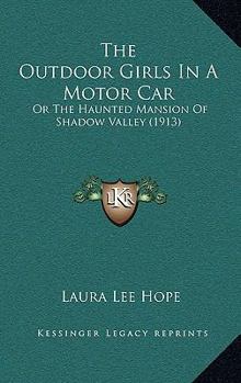The Outdoor Girls in a Motor Car; or, The Haunted Mansion of Shadow Valley - Book #3 of the Outdoor Girls