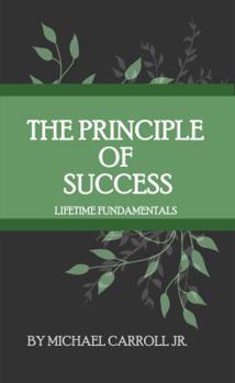 Paperback The Principle of Success: Lifetime Fundamentals Book