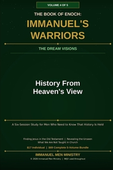The Book of Enoch: Immanuel's Warriors - Volume 4 - History of Heaven's View: The Ancient Apocalypse Reawakened – Fallen Angels, Nephilim Giants, and ... of Enoch: Immanuel's Warriors - Gateway-Free)