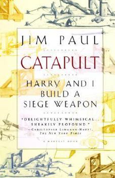 Paperback Catapult: Harry and I Build a Siege Weapon Book