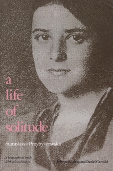 Paperback A Life of Solitude: Stanislawa Przybyszewska, a Biographical Study with Selected Letters Book