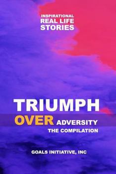 Paperback Triumph Over Adversity: The Compilation Book